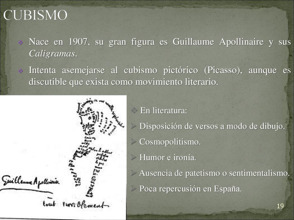 CUBISMO Nace en 1907, su gran figura es Guillaume Apollinaire y sus Caligramas.