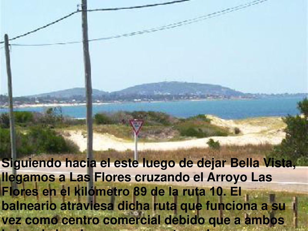 Siguiendo hacia el este luego de dejar Bella Vista, llegamos a Las Flores cruzando el Arroyo Las Flores en el kilómetro 89 de la ruta 10.