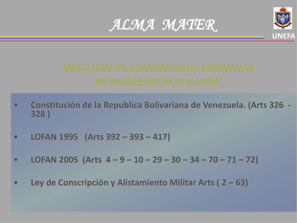 ALMA MATER UNEFA. MARCO LEGAL DEL CUMPLIMIENTO DEL PROGRAMA DE INSTRUCCIÓN MILITAR DE LA UNEFA: