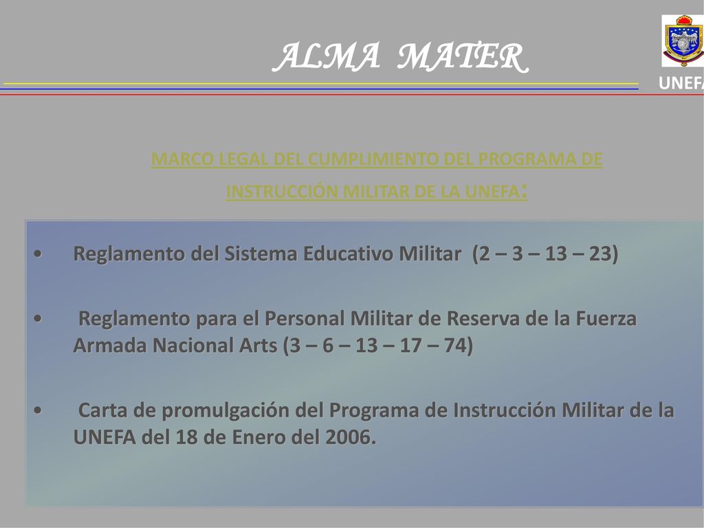 ALMA MATER Reglamento del Sistema Educativo Militar (2 – 3 – 13 – 23)