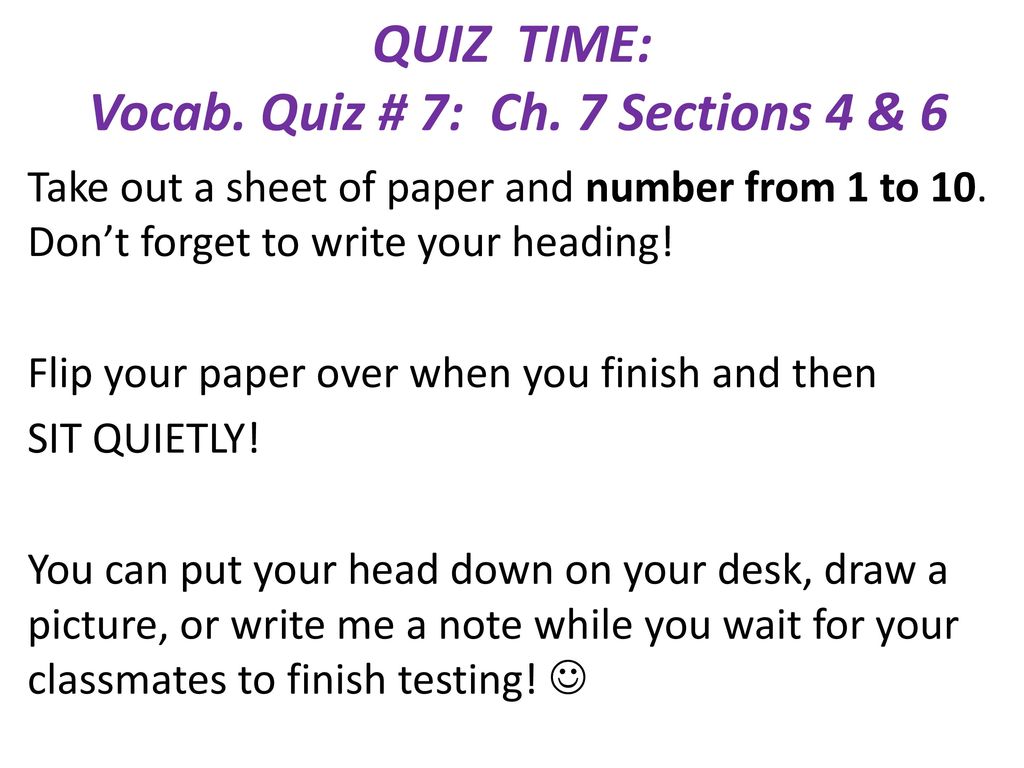 QUIZ TIME: Vocab. Quiz # 7: Ch. 7 Sections 4 & 6