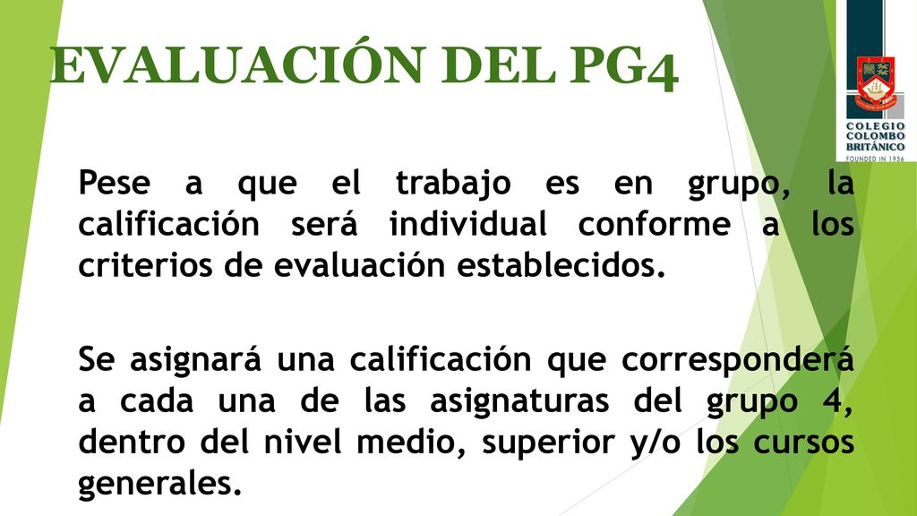 EVALUACIÓN DEL PG4 Pese a que el trabajo es en grupo, la calificación será individual conforme a los criterios de evaluación establecidos.
