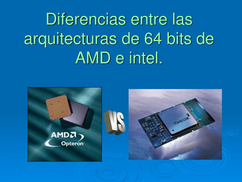 Diferencias entre las arquitecturas de 64 bits de AMD e intel.