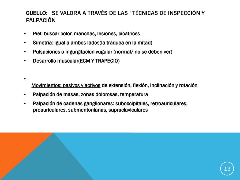 CUELLO: Se valora a través de las `técnicas de inspección y palpación