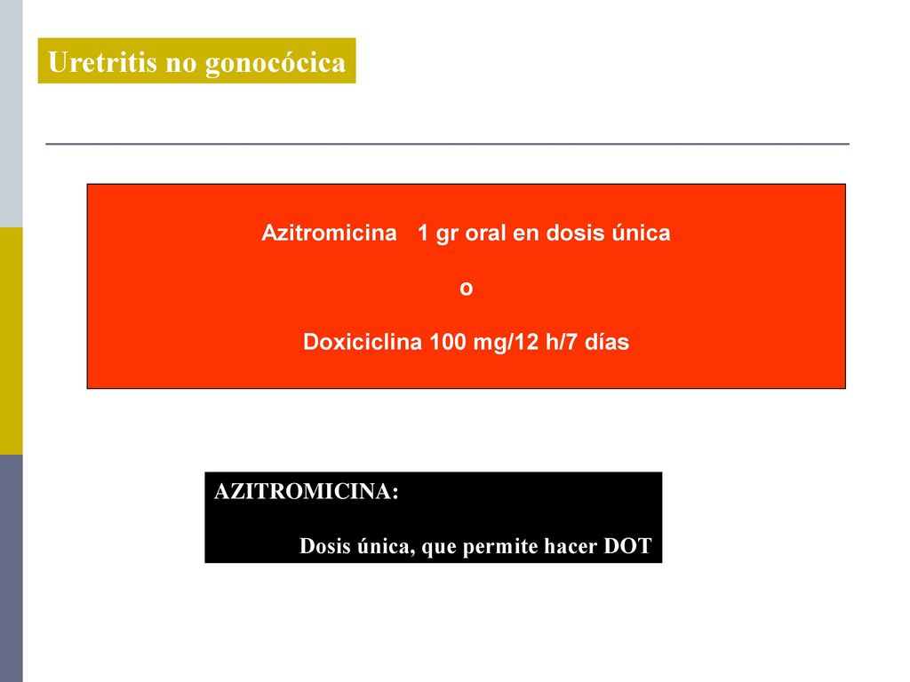 Azitromicina 1 gr oral en dosis única Doxiciclina 100 mg/12 h/7 días