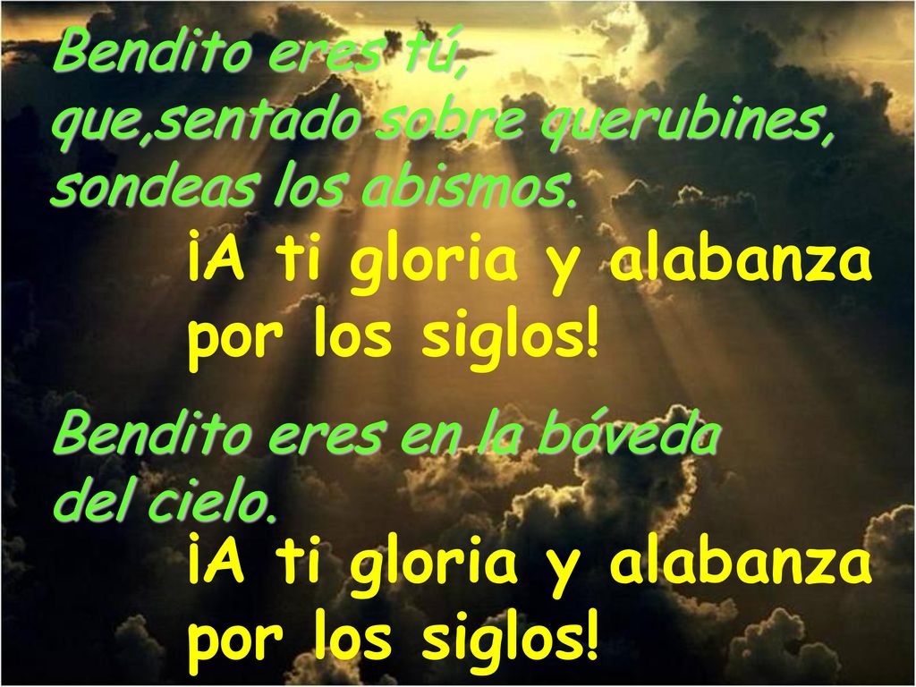 ¡A ti gloria y alabanza por los siglos!
