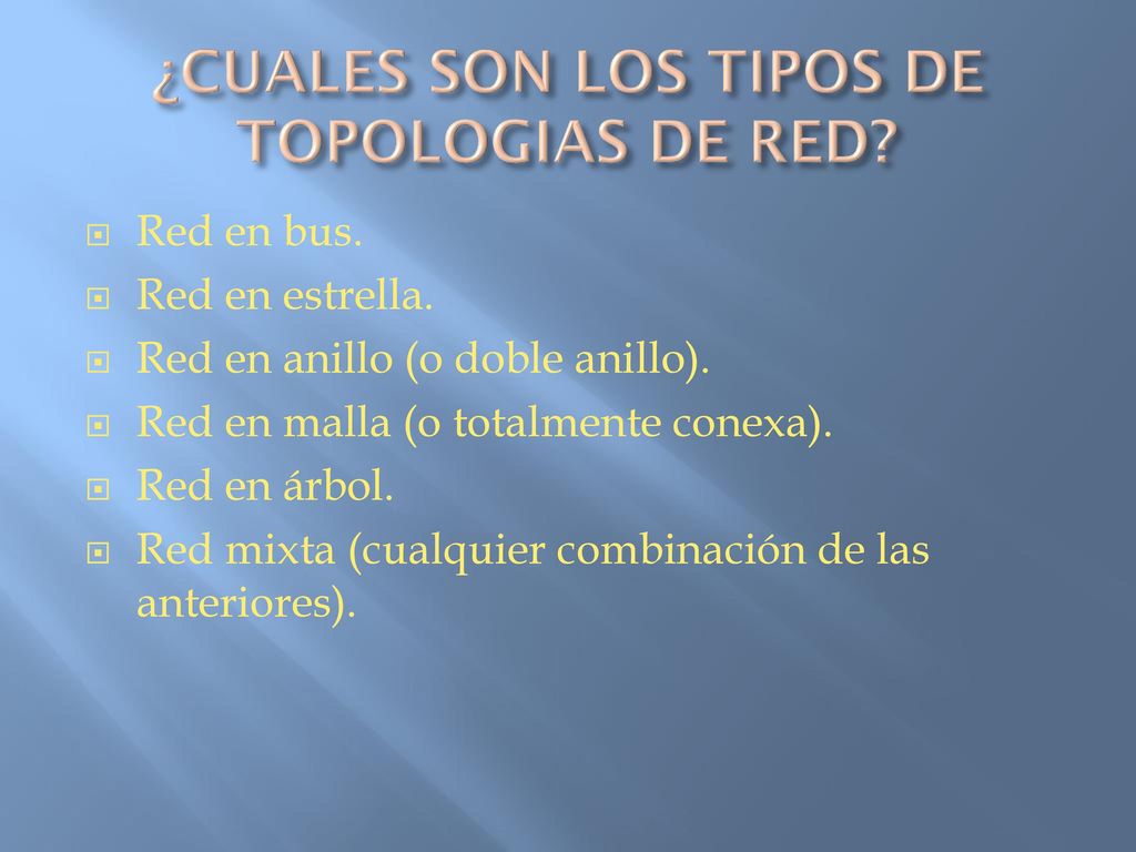 ¿CUALES SON LOS TIPOS DE TOPOLOGIAS DE RED