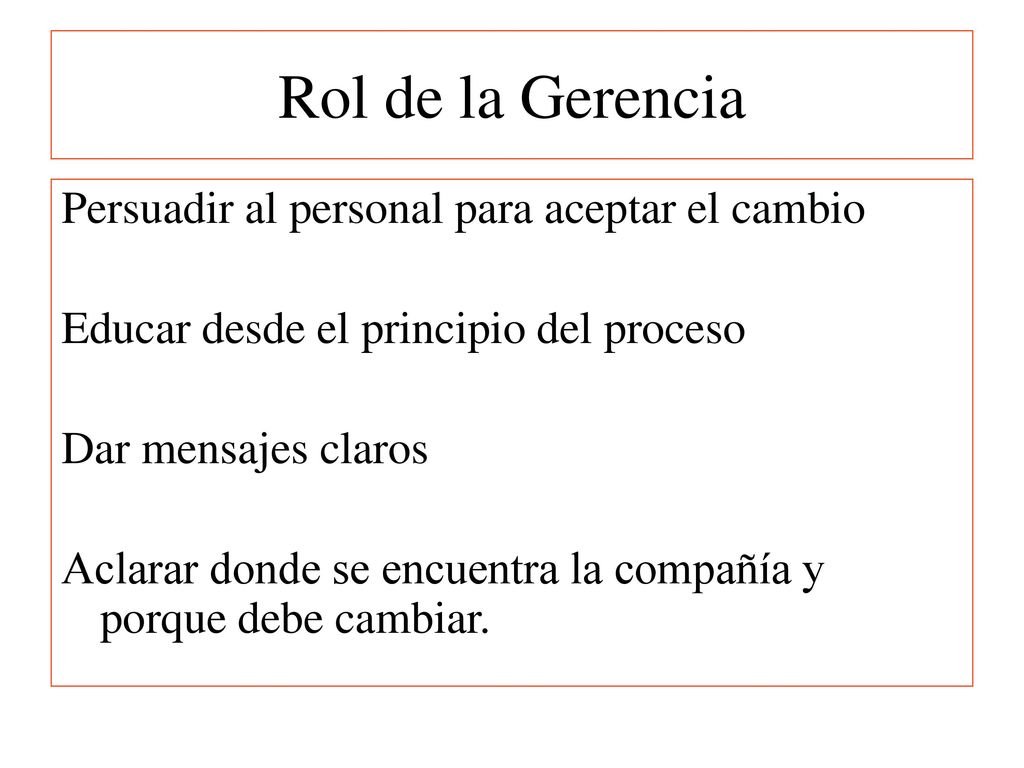 Rol de la Gerencia Persuadir al personal para aceptar el cambio