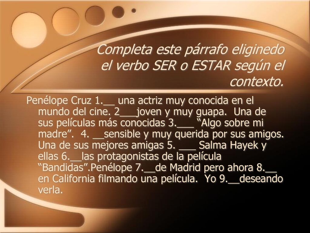 Completa este párrafo eliginedo el verbo SER o ESTAR según el contexto.