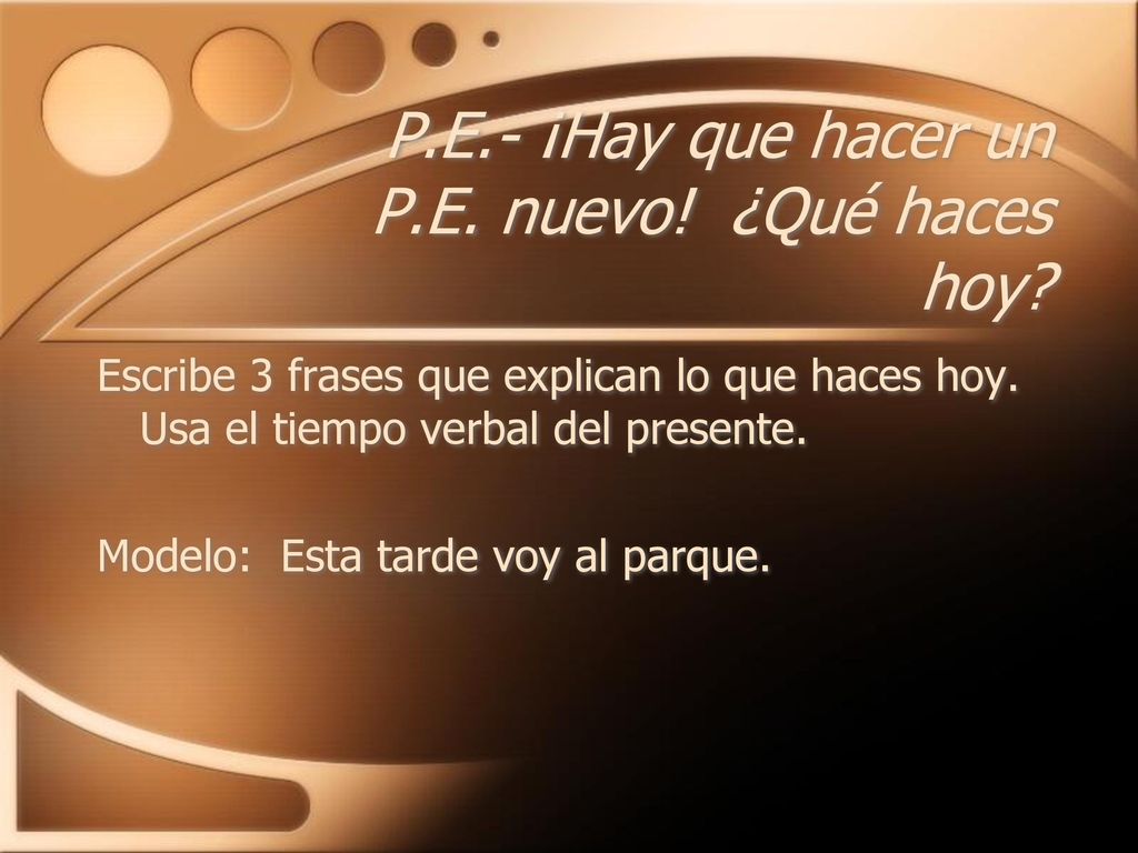 P.E.- ¡Hay que hacer un P.E. nuevo! ¿Qué haces hoy