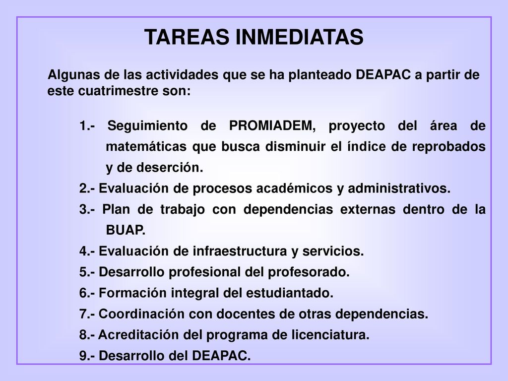 TAREAS INMEDIATAS Algunas de las actividades que se ha planteado DEAPAC a partir de este cuatrimestre son:
