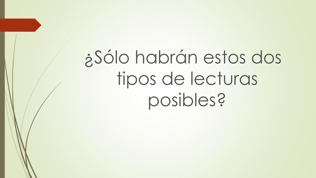 ¿Sólo habrán estos dos tipos de lecturas posibles