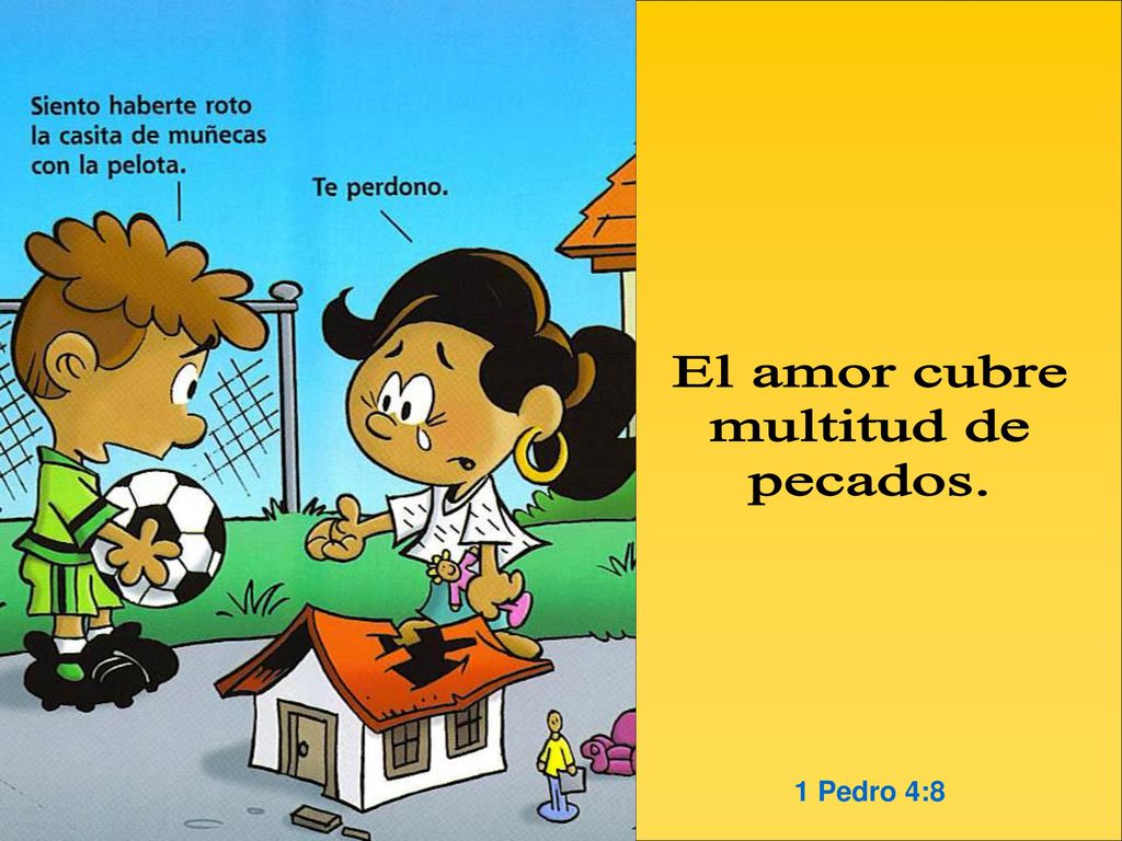 El amor cubre multitud de pecados. 1 Pedro 4:8