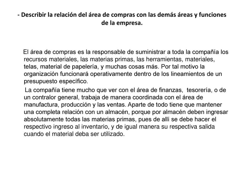 - Describir la relación del área de compras con las demás áreas y funciones de la empresa.
