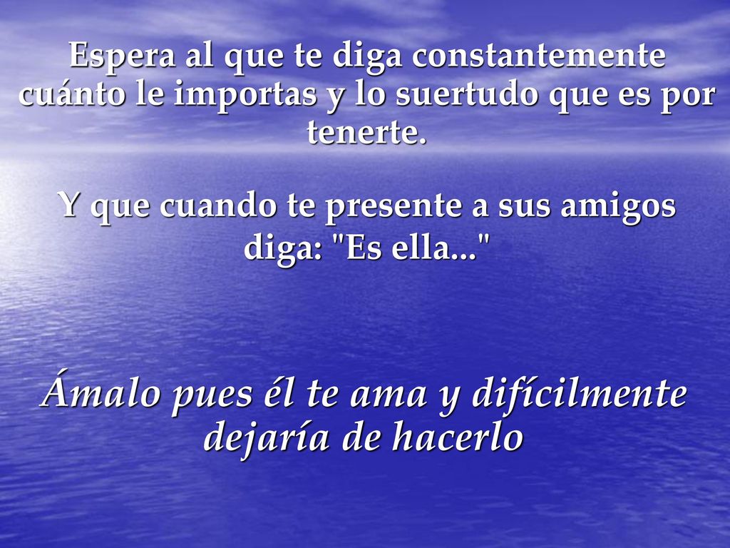 Ámalo pues él te ama y difícilmente dejaría de hacerlo