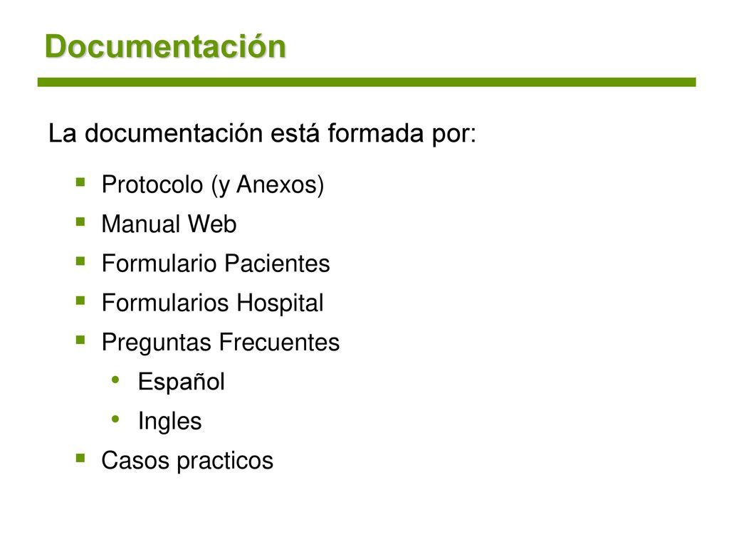 Documentación La documentación está formada por: Protocolo (y Anexos)