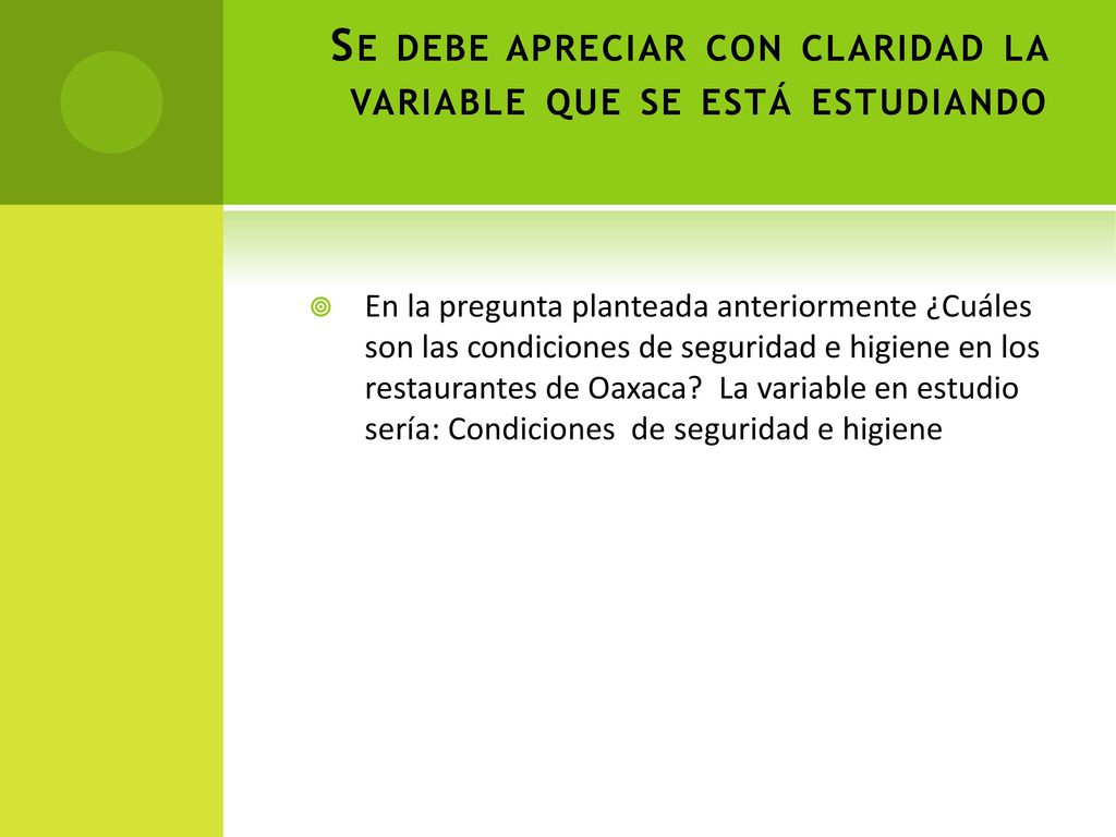 Se debe apreciar con claridad la variable que se está estudiando