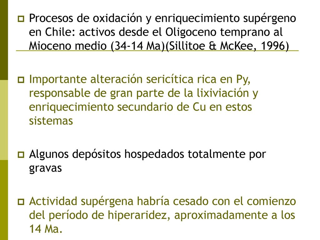 Procesos de oxidación y enriquecimiento supérgeno en Chile: activos desde el Oligoceno temprano al Mioceno medio (34-14 Ma)(Sillitoe & McKee, 1996)