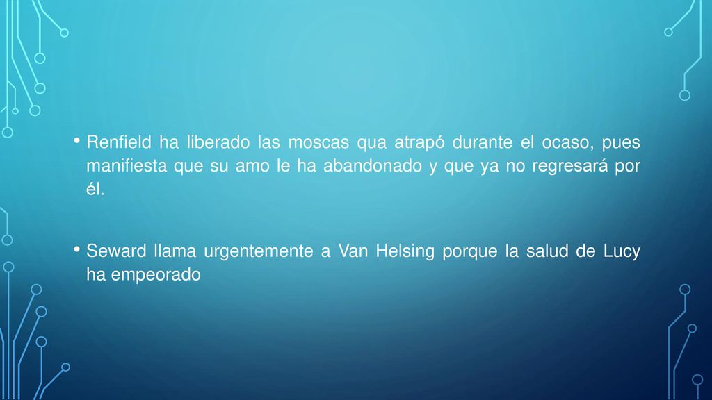 Renfield ha liberado las moscas qua atrapó durante el ocaso, pues manifiesta que su amo le ha abandonado y que ya no regresará por él.