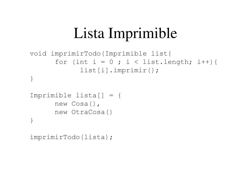Lista Imprimible void imprimirTodo(Imprimible list{
