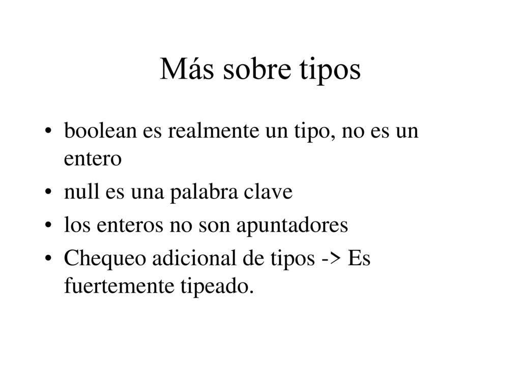 Más sobre tipos boolean es realmente un tipo, no es un entero