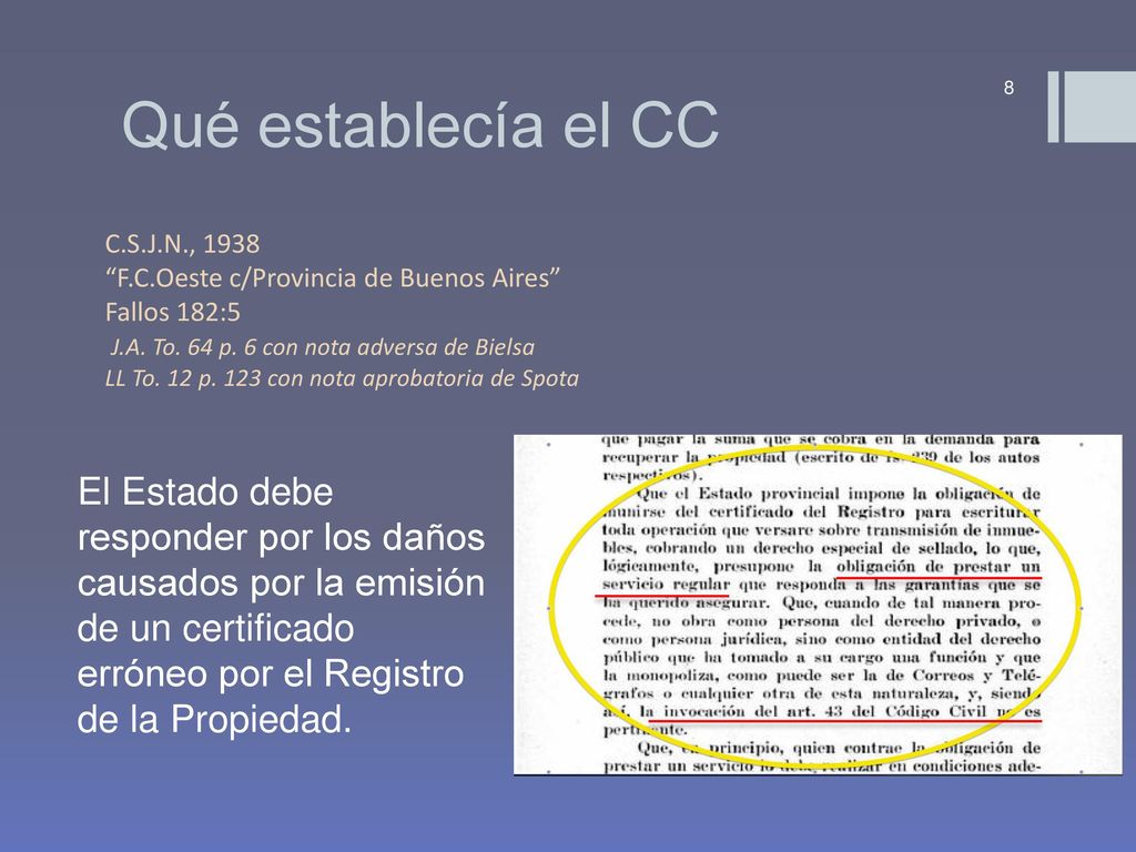 Qué establecía el CC C.S.J.N., F.C.Oeste c/Provincia de Buenos Aires Fallos 182:5. J.A. To. 64 p. 6 con nota adversa de Bielsa.