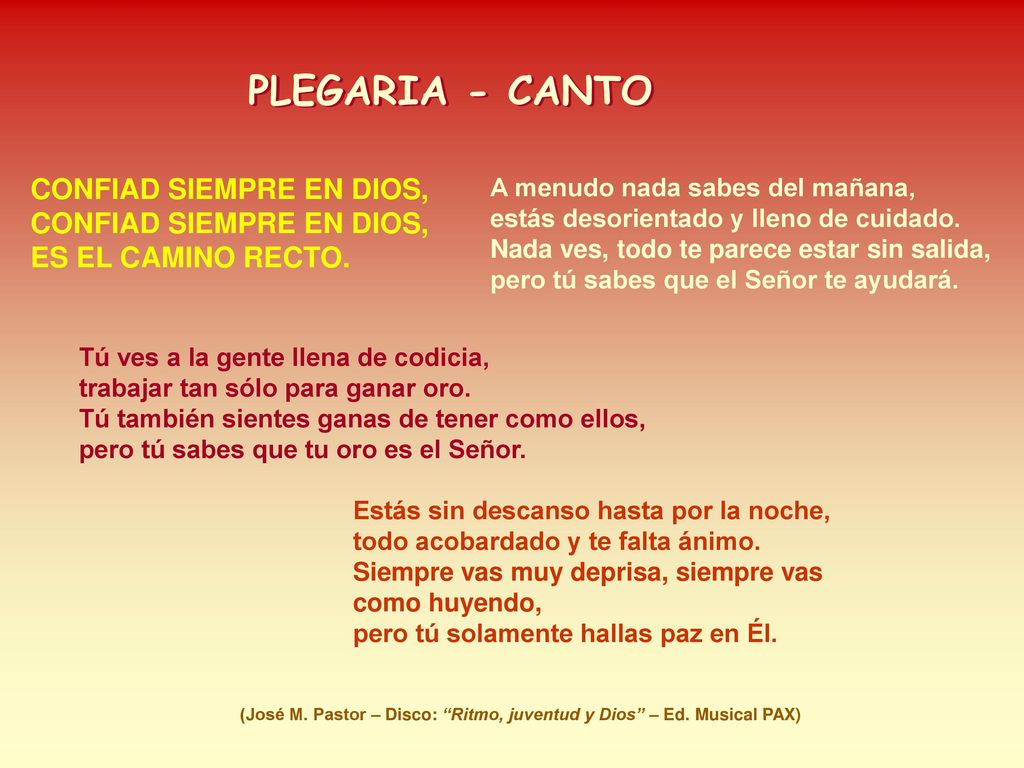PLEGARIA - CANTO CONFIAD SIEMPRE EN DIOS, CONFIAD SIEMPRE EN DIOS, ES EL CAMINO RECTO.