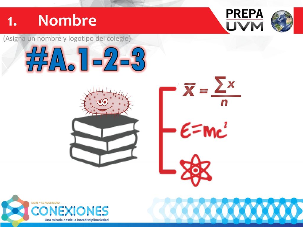 1. Nombre (Asigna un nombre y logotipo del colegio) #A.1-2-3