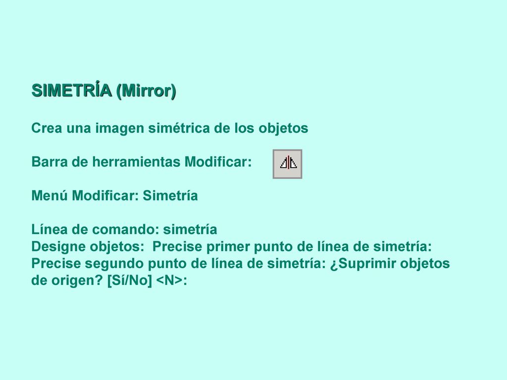 SIMETRÍA (Mirror) Crea una imagen simétrica de los objetos