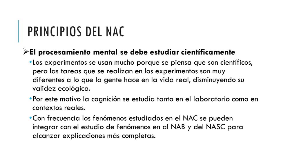 Principios del NAC El procesamiento mental se debe estudiar científicamente.