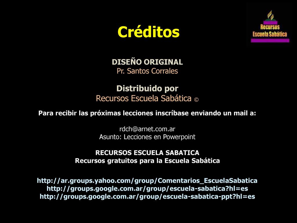 Créditos Distribuido por Recursos Escuela Sabática © DISEÑO ORIGINAL