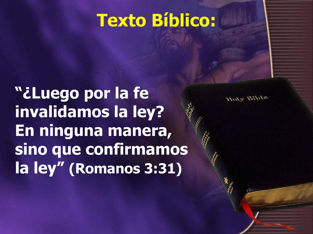 Texto Bíblico: ¿Luego por la fe invalidamos la ley.