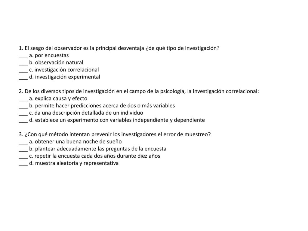 1. El sesgo del observador es la principal desventaja ¿de qué tipo de investigación
