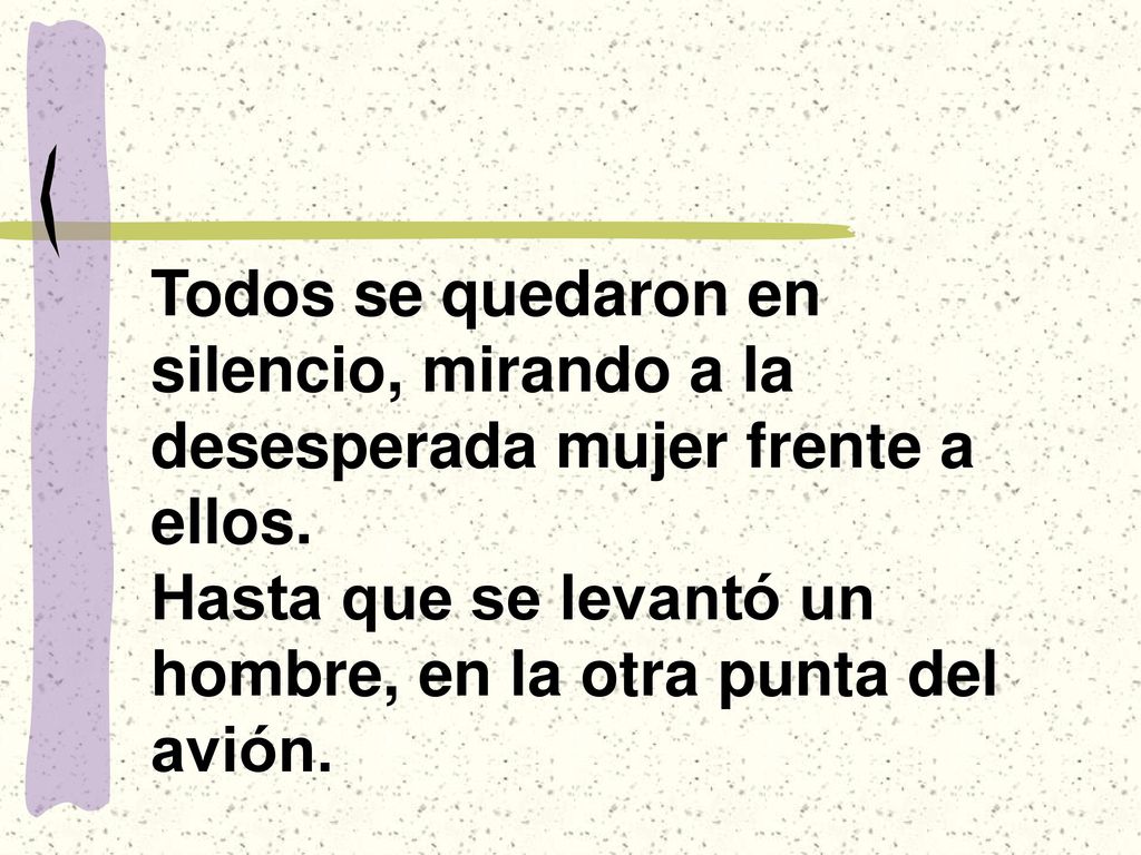 Todos se quedaron en silencio, mirando a la desesperada mujer frente a ellos.