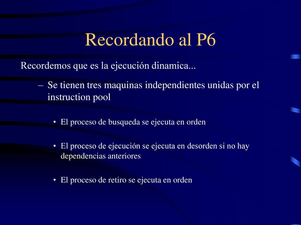 Recordando al P6 Recordemos que es la ejecución dinamica...