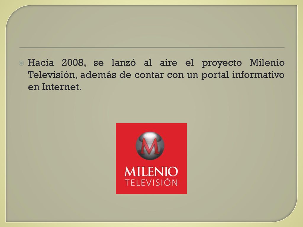 Hacia 2008, se lanzó al aire el proyecto Milenio Televisión, además de contar con un portal informativo en Internet.