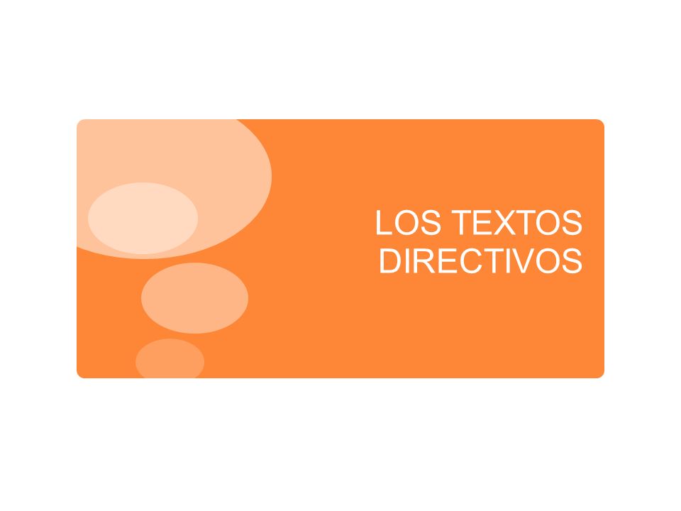 LOS TEXTOS DIRECTIVOS