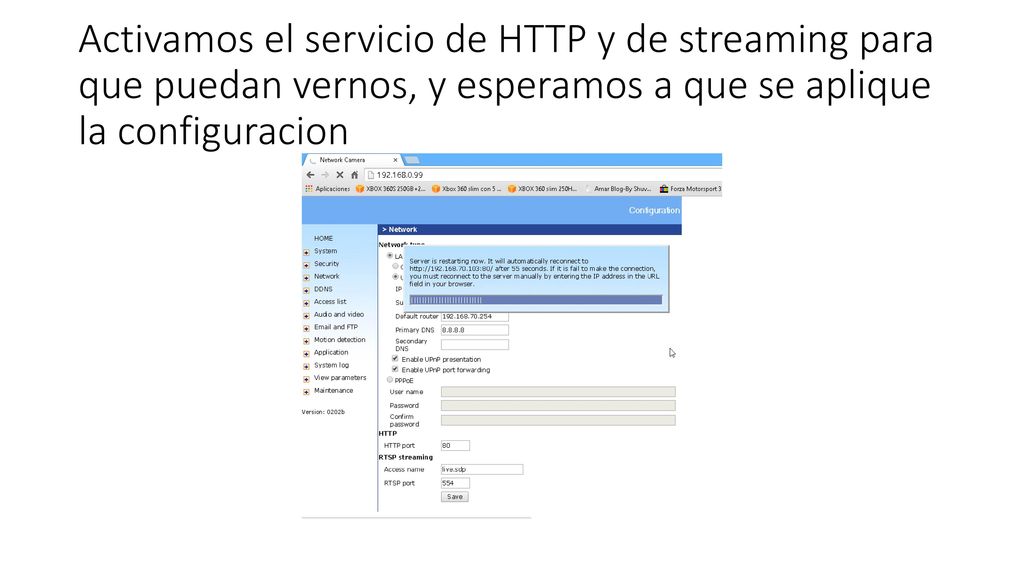 Activamos el servicio de HTTP y de streaming para que puedan vernos, y esperamos a que se aplique la configuracion