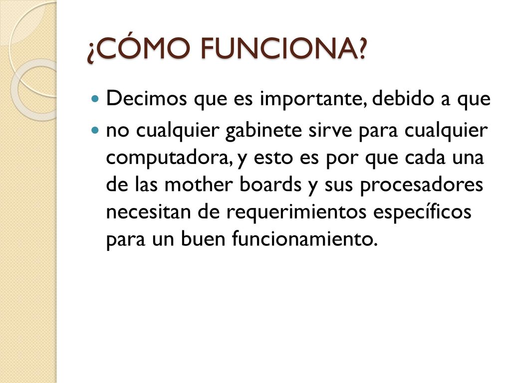 ¿CÓMO FUNCIONA Decimos que es importante, debido a que