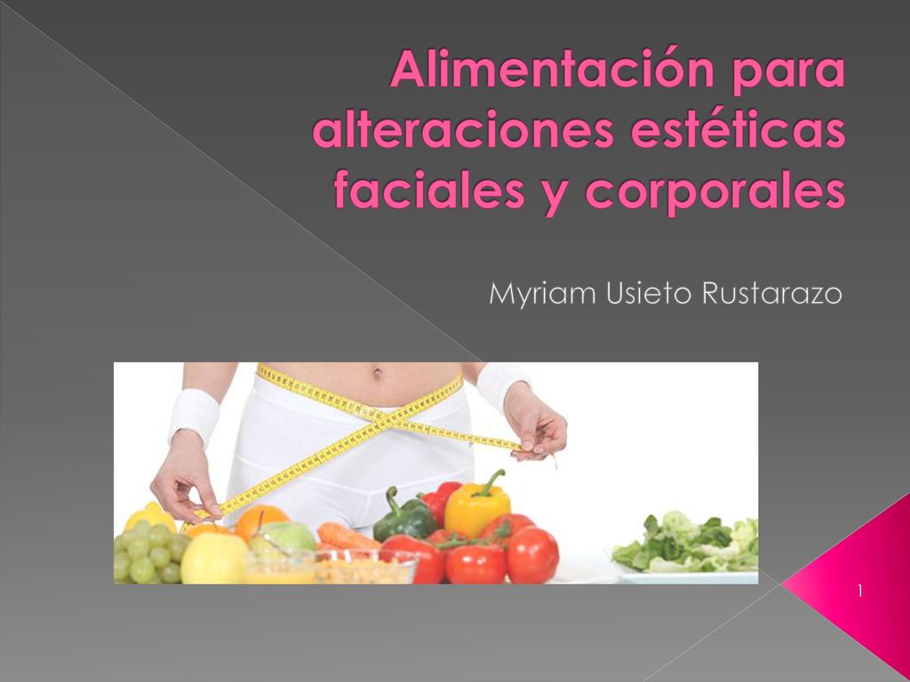 Alimentación para alteraciones estéticas faciales y corporales