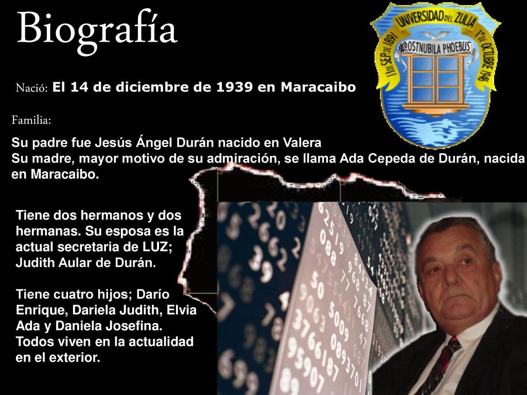 Biografía Nació: El 14 de diciembre de 1939 en Maracaibo Familia: