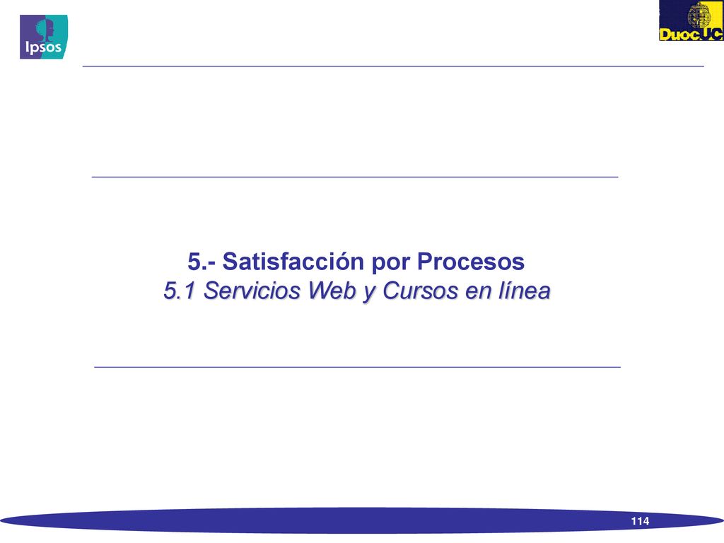 5.- Satisfacción por Procesos 5.1 Servicios Web y Cursos en línea