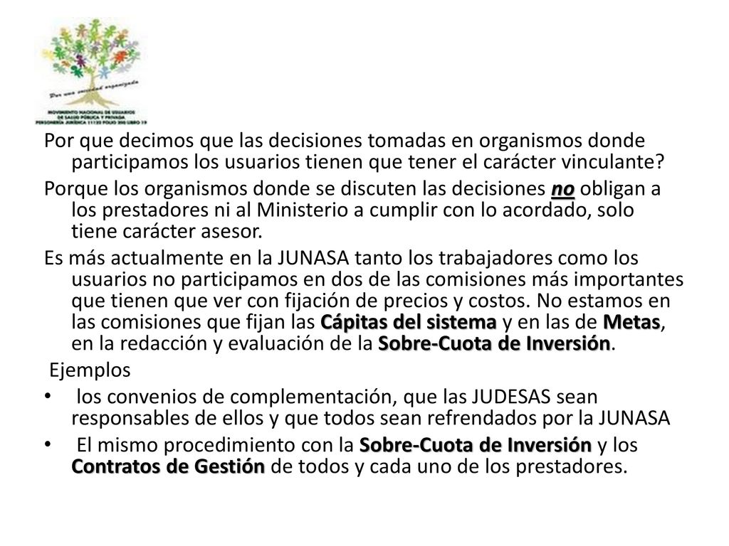 Por que decimos que las decisiones tomadas en organismos donde participamos los usuarios tienen que tener el carácter vinculante