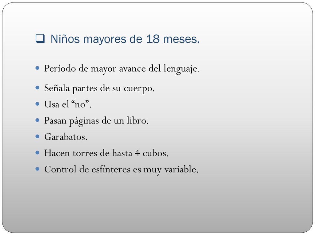 Niños mayores de 18 meses. Período de mayor avance del lenguaje.