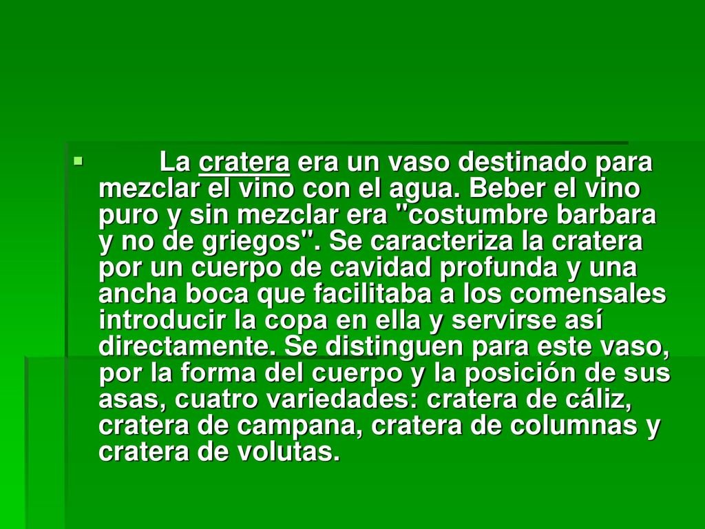 La cratera era un vaso destinado para mezclar el vino con el agua