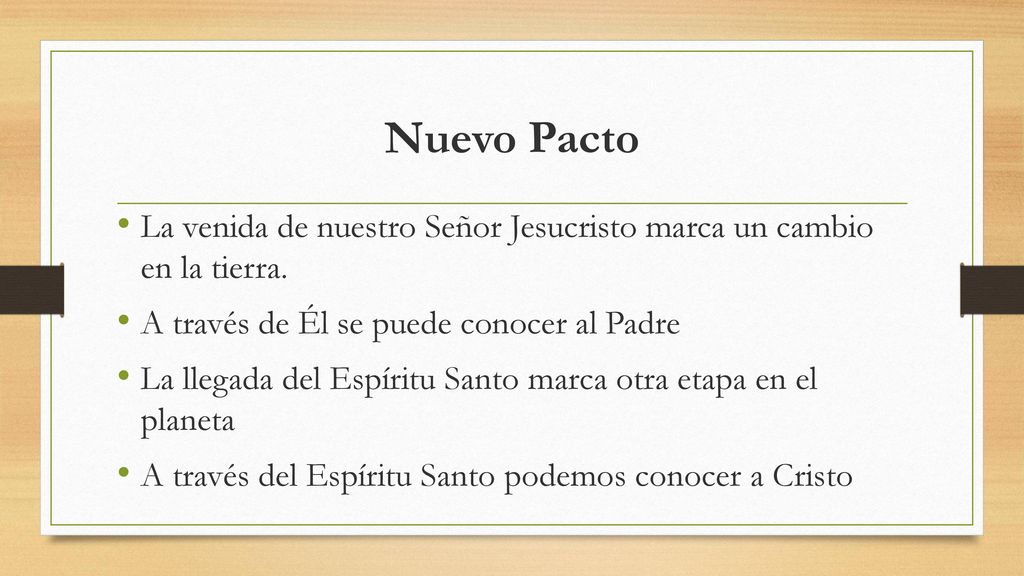 Nuevo Pacto La venida de nuestro Señor Jesucristo marca un cambio en la tierra. A través de Él se puede conocer al Padre.
