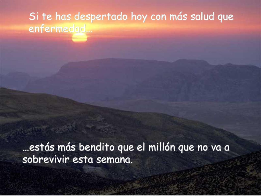Si te has despertado hoy con más salud que enfermedad…