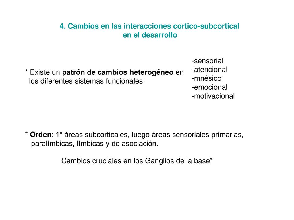 4. Cambios en las interacciones cortico-subcortical