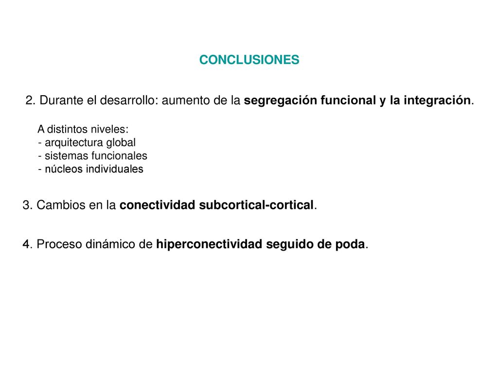 3. Cambios en la conectividad subcortical-cortical.