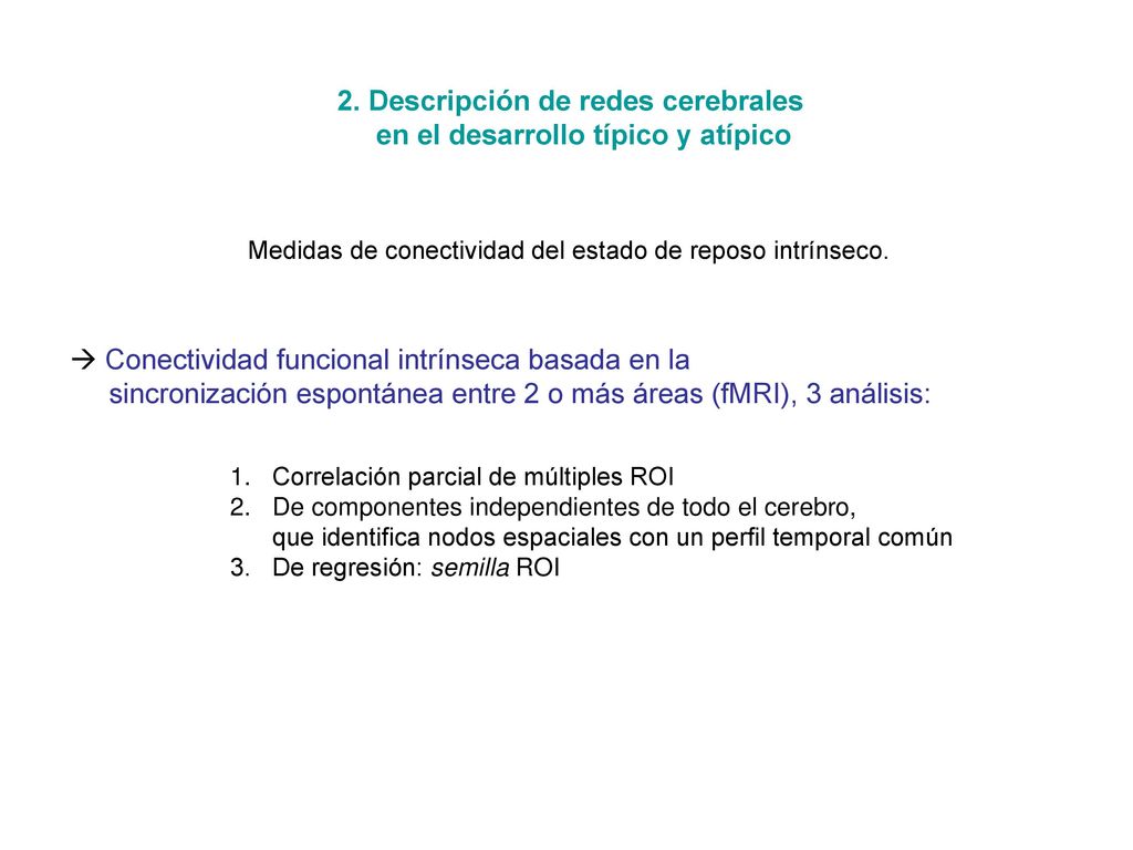 2. Descripción de redes cerebrales en el desarrollo típico y atípico